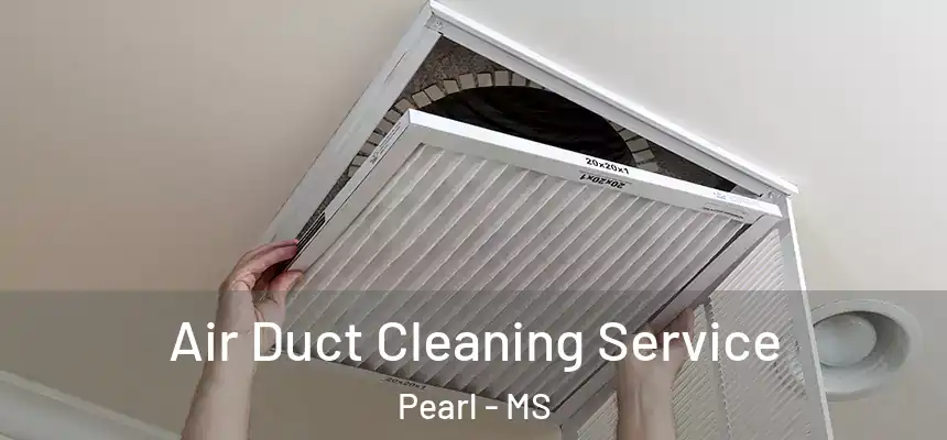  Air Duct Cleaning Service Pearl - MS
