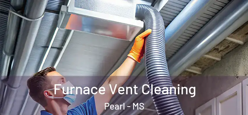  Furnace Vent Cleaning Pearl - MS